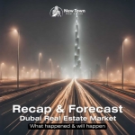 Dubai Real Estate - A Recap & Forecast